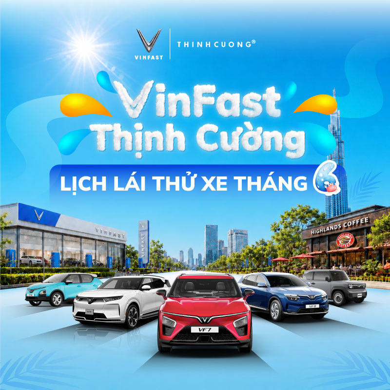 Chuỗi Sự Kiện Lái Thử VinFast Tháng 06/2026 Cùng VinFast Thịnh Cường – Mùa Hè Rực Rỡ