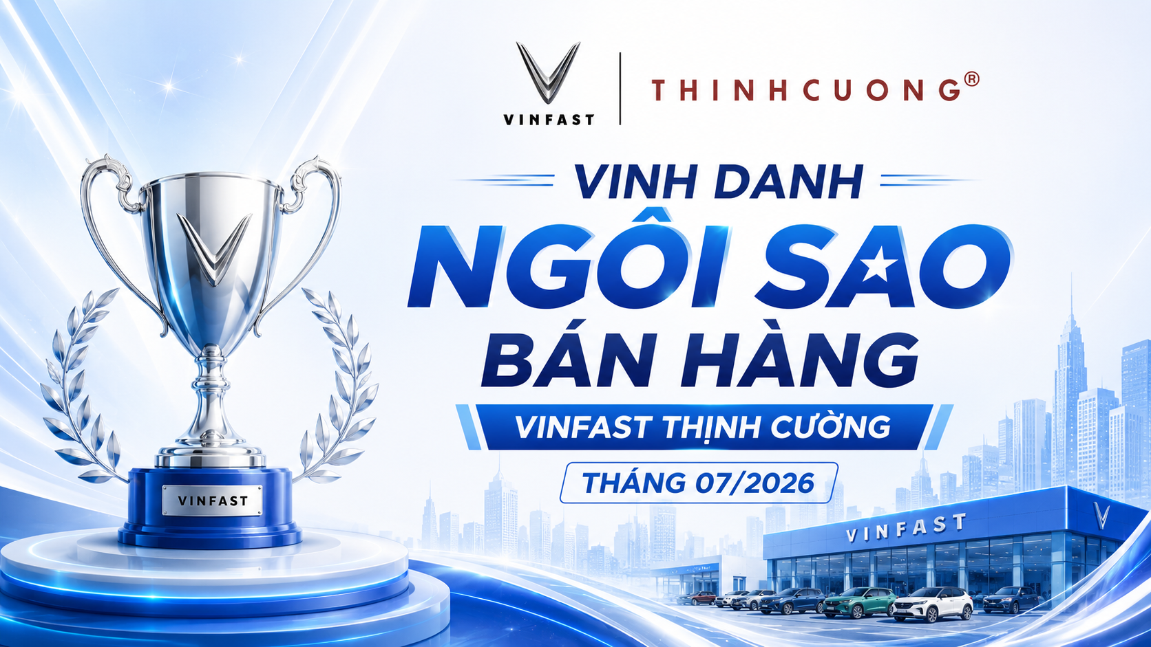 VINH DANH NGÔI SAO BÁN HÀNG VINFAST THỊNH CƯỜNG THÁNG 07/2026