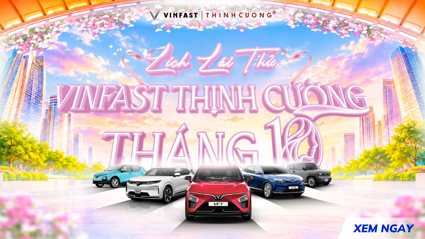 Chuoi su kien lai thu xe vinfast thang 10 vinfast thinh cuong