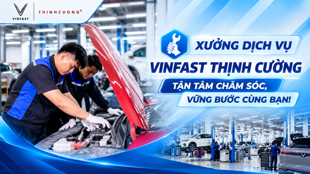 Xuong dich vu vinfast thinh cuong